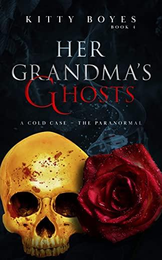 Her Grandma's Ghosts: A Cold Case - The Paranormal