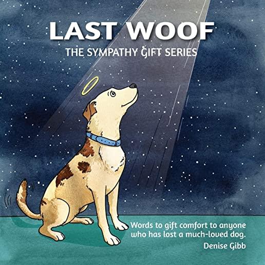 Last Woof: The Sympathy Gift Series