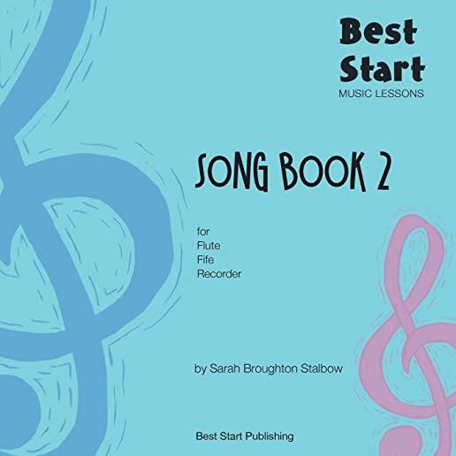 Best Start Music Lessons: Song Book 2: For recorder, fife, flute.