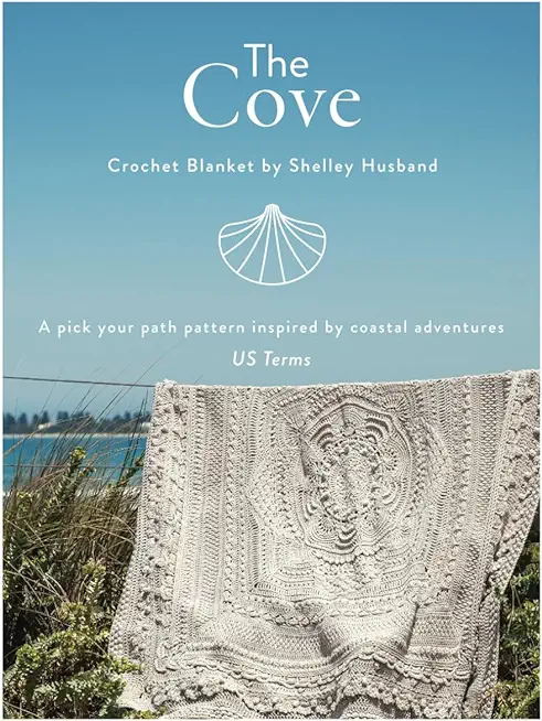 The Cove Crochet Blanket US terms: A pick your path pattern inspired by coastal adventures