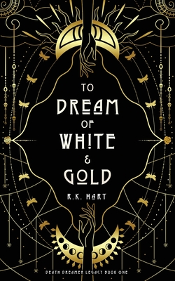 To Dream of White & Gold