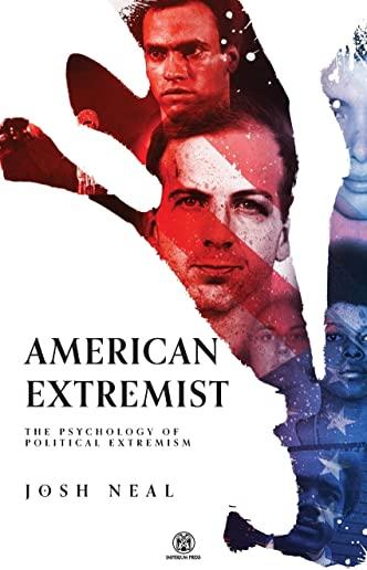 American Extremist: The Psychology of Political Extremism (Imperium Press)