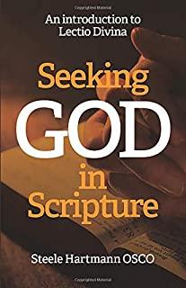 Seeking God in Scripture: An Introduction to Lectio Divina