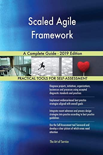 Scaled Agile Framework A Complete Guide - 2019 Edition
