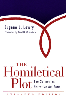 Homiletical Plot, Expanded Edition: The Sermon as Narrative Art Form (Expanded)