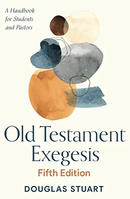 Old Testament Exegesis, Fifth Edition: A Handbook for Students and Pastors