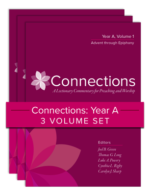 Connections: A Lectionary Commentary for Preaching and Worship: Year A, Three-Volume Set