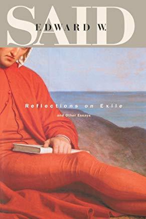 Reflections on Exile and Other Essays