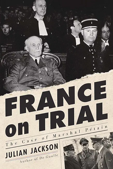 France on Trial: The Case of Marshal PÃ©tain