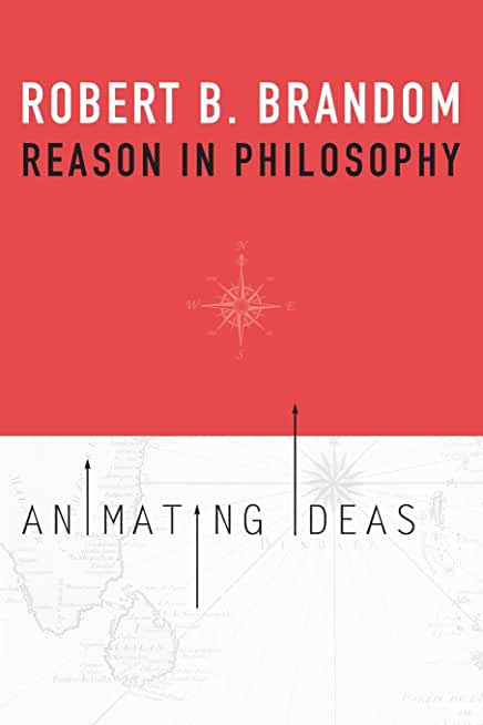 Reason in Philosophy: Animating Ideas
