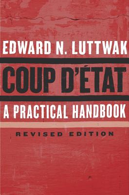 Coup d'Ã‰tat: A Practical Handbook, Revised Edition