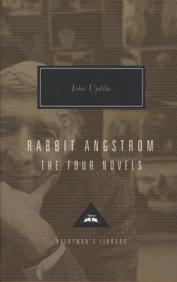 Rabbit Angstrom: The Four Novels: Rabbit, Run, Rabbit Redux, Rabbit Is Rich, and Rabbit at Rest