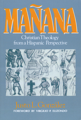 MaÃ±ana: Christian Theology from a Hispanic Perspective