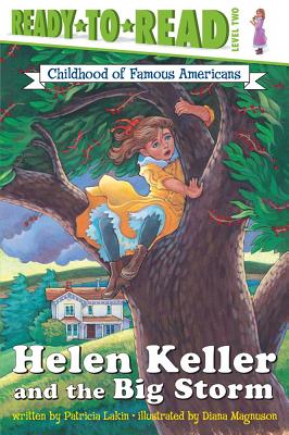 Helen Keller and the Big Storm: Childhood of Famous Americans