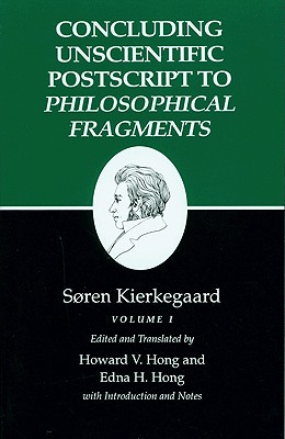 Kierkegaard's Writings, XII, Volume I: Concluding Unscientific PostScript to Philosophical Fragments
