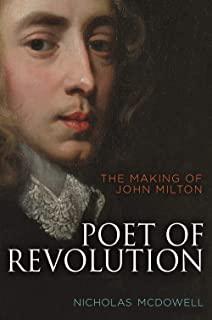 Poet of Revolution: The Making of John Milton