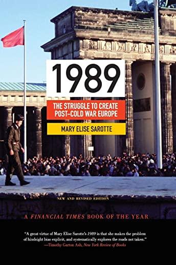 1989: The Struggle to Create Post-Cold War Europe - Updated Edition