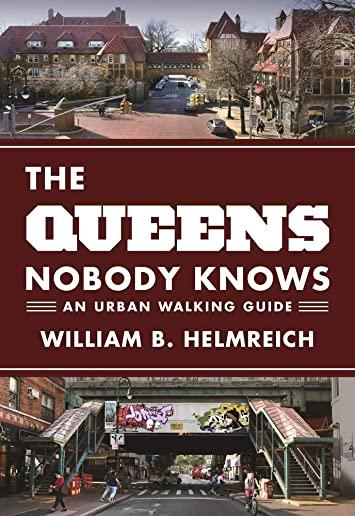 The Queens Nobody Knows: An Urban Walking Guide