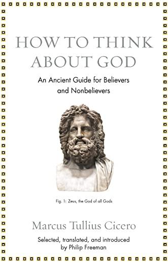 How to Think about God: An Ancient Guide for Believers and Nonbelievers