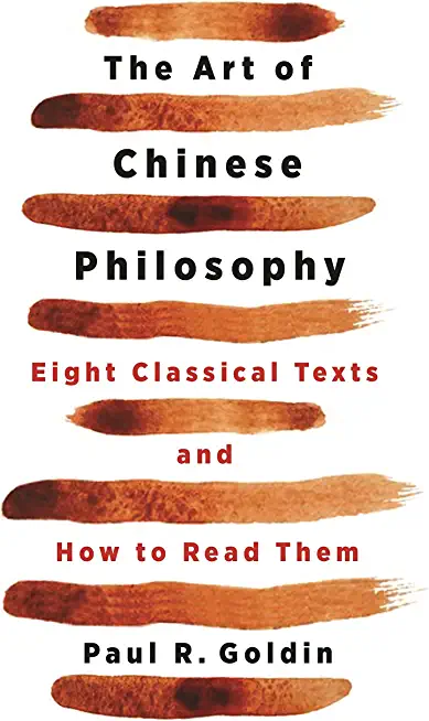 The Art of Chinese Philosophy: Eight Classical Texts and How to Read Them