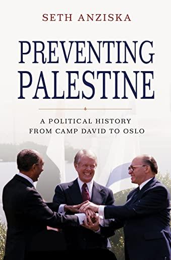 Preventing Palestine: A Political History from Camp David to Oslo