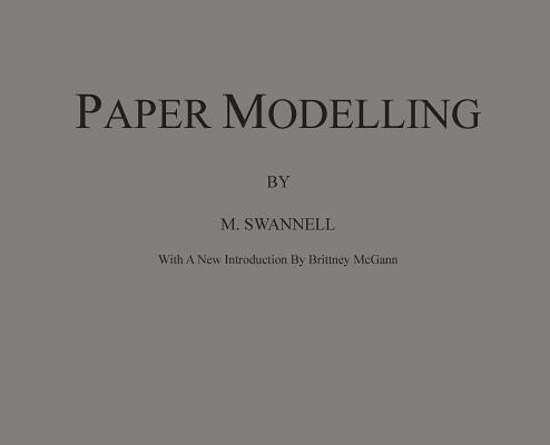 Paper Modelling: A Combination of Paper Folding, Paper Cutting & Pasting and Ruler Drawing Forming an Introduction to Cardboard Modelli