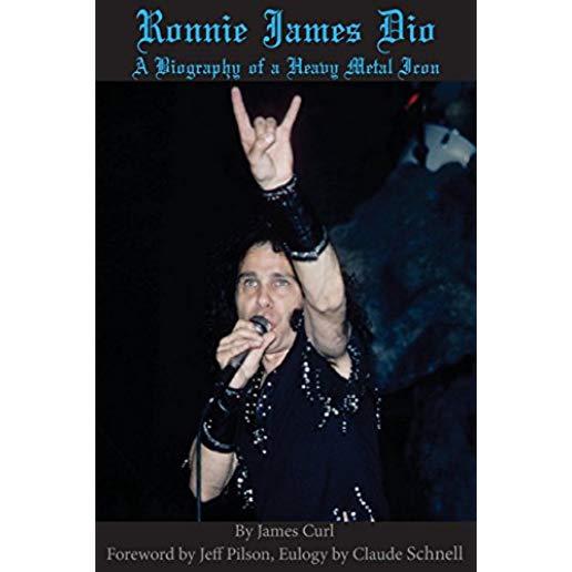 Ronnie James Dio: A biography of a heavy metal Icon