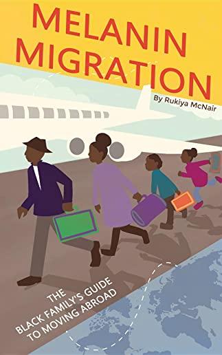Melanin Migration: The Black Family's Guide to Moving Abroad