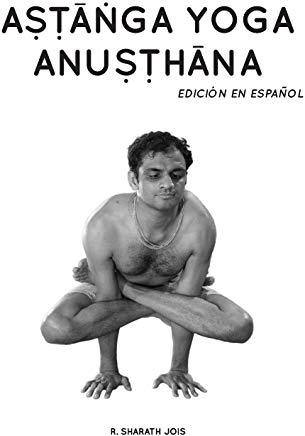 Astanga Yoga Anusthana: EdiciÃ³n en espaÃ±ol