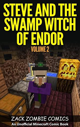 Steve And The Swamp Witch of Endor: The Ultimate Minecraft Comic Book Volume 2