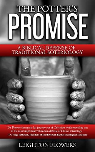 The Potter's Promise: A Biblical Defense of Traditional Soteriology