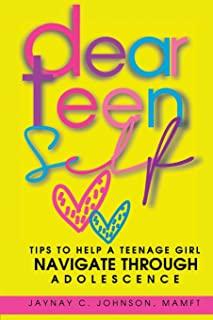 Dear Teen Self: Tips to help a teenage girl navigate through adolescence
