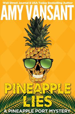 Pineapple Lies: A Pineapple Port Mystery: Book One