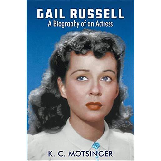Gail Russell: A biography of an actress