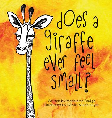 Does A Giraffe Ever Feel Small?