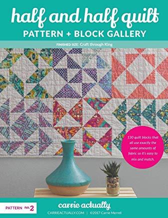 Half and Half Quilt Pattern + Block Gallery