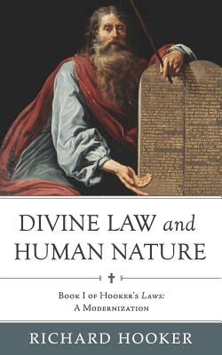 Divine Law and Human Nature: Book I of Hooker's Laws: A Modernization