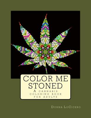 Color Me Stoned: a cannabis coloring book for adults