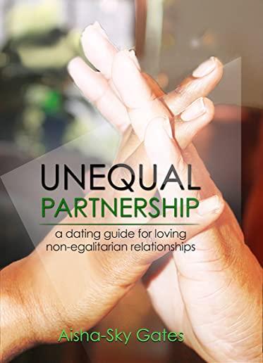 Unequal Partnership: a dating guide for loving non-egalitarian relationships