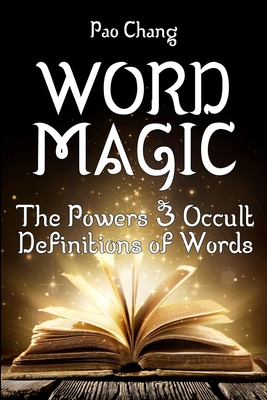 Word Magic: The Powers & Occult Definitions of Words