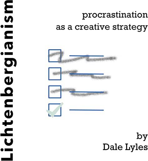 Lichtenbergianism: procrastination as a creative strategy