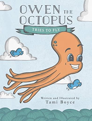 Owen the Octopus Tries to Fly
