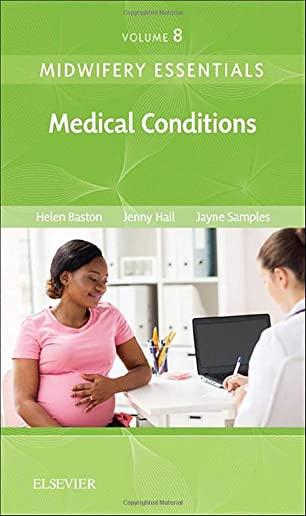 Midwifery Essentials: Medical Conditions, Volume 8: Volume 8