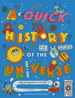 A Quick History of the Universe: From the Big Bang to Just Now