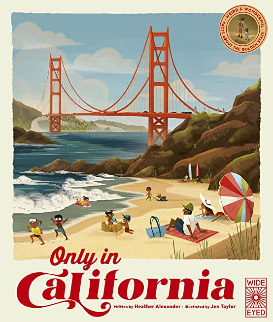Only in California: Weird and Wonderful Facts about the Golden State Volume 1