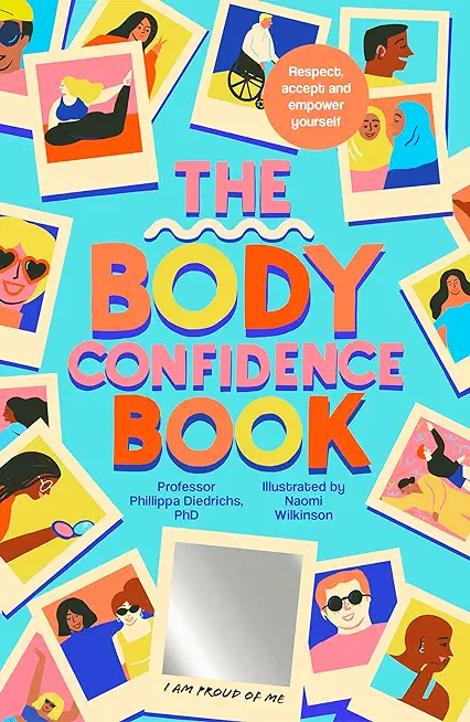 The Body Confidence Book: Respect, Accept and Empower Yourself