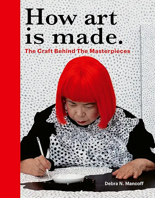 How Art Is Made: The Craft Behind the Masterpieces