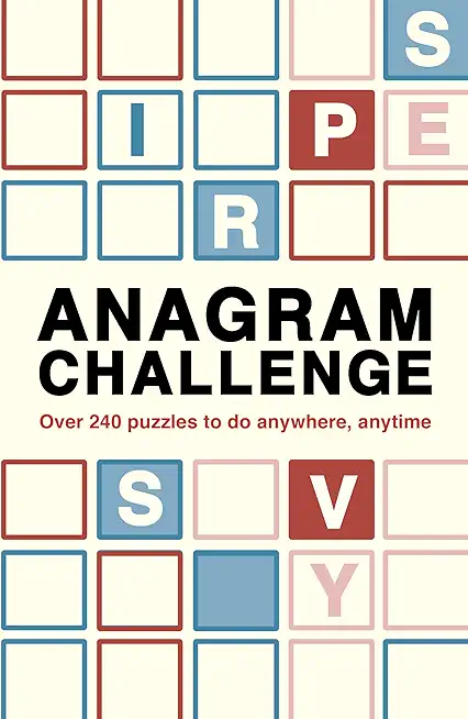 Anagram Challenge: Over 240 Puzzles to Do Anywhere, Anytime