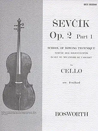 Sevcik for Cello - Opus 2, Part 1: School of Bowing Technique