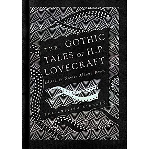 The Gothic Stories of H. P. Lovecraft